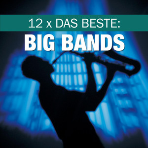 12 x Das Beste: Big Bands cover