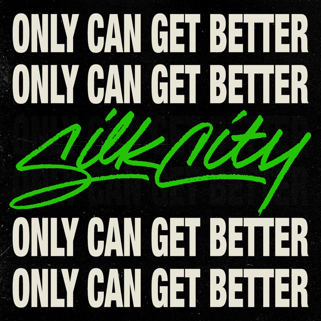 'Only can get better' Silk City