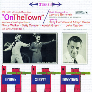 Leonard Bernstein, Nancy Walker, Betty Comden, Adolph Green, John Reardon