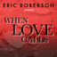 Eric Roberson Presents When Love Calls cover