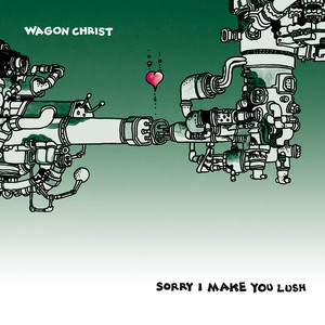 Sorry I Make You Lush cover