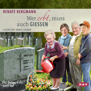Wer erbt, muss auch gießen. Die Online-Omi teilt auf Audiobook