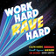 Work Hard Rave Hard cover