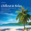 Chillout & Relax (Rhythmische Chillout-Musik für einen entspannten und relaxten Sommer) Albumcover