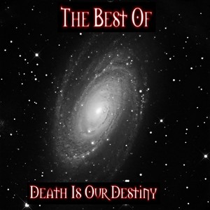 Death Is Our Destiny