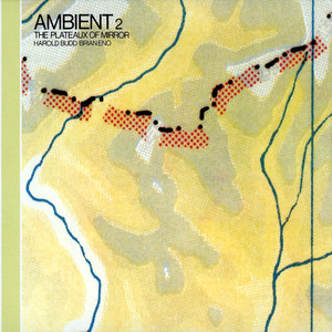 Ambient 2: The Plateaux of Mirror album
