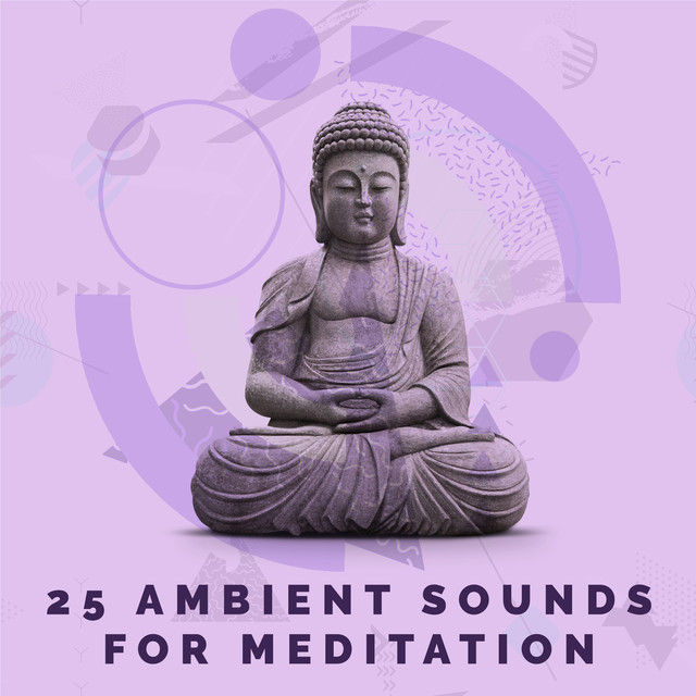 25 Ambient Sounds for Meditation