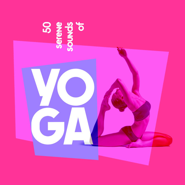50 Serene Sounds of Yoga