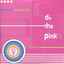 Do the Pink - 7 Remixes Albumcover