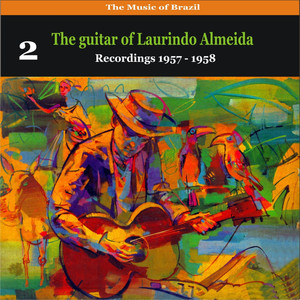 The Music of Brazil: The Guitar of Laurindo Almeida, Volume 2 - Recordings 1957 - 1958 album