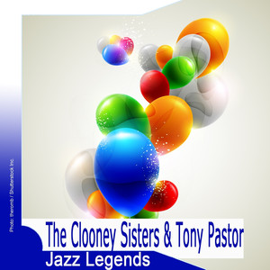 Jazz Legends: The Clooney Sisters & Tony Pastor album