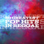 50 Hits Pop Anthems in Reggae cover