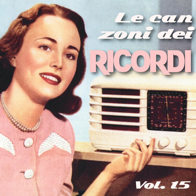 Le Canzoni Dei Ricordi, Vol. 15 (canzoni E Cantanti Anni 1940 E 1950) cover