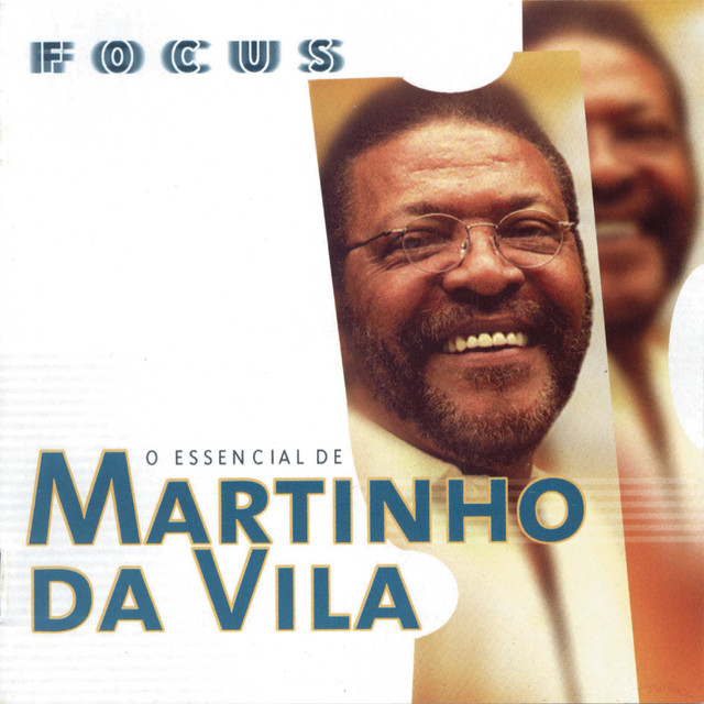 Focus - O Essencial De Martinho Da Vila Albumcover