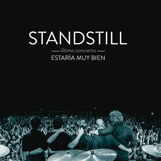 Estaría Muy Bien (standstill Último Concierto)[en Directo] cover
