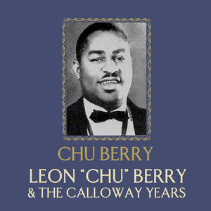 Leon "Chu" Berry And The Calloway Years album