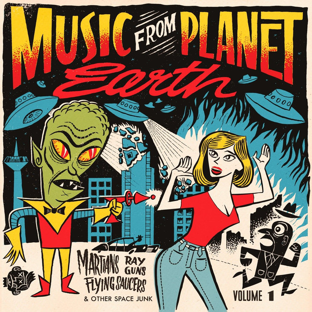 Music from Planet Earth, Vol. 1 (Martians, Ray Guns, Flying Saucers and Other Space Junk) Albumcover