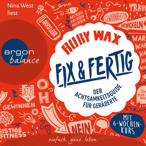 Fix & fertig - Der Achtsamkeitsguide für Geräderte (Gekürzte Lesung)
