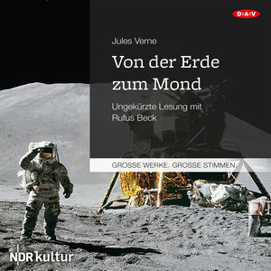 Von der Erde zum Mond (Ungekürzt)
