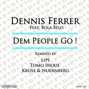 Dem People Go (Tomo Inoue/Lips & Spoiled/Kruse & Nuernberg Remixes) [feat. Bola Belo] album