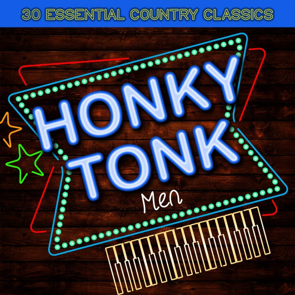 Honky Tonk Men - 30 Essential Country Classics cover