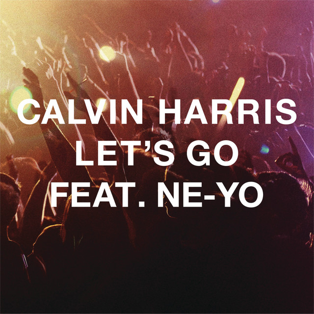 'Let's go' Calvin Harris ft. Ne-Yo