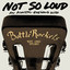 Not So Loud: An Acoustic Evening with the Bottle Rockets cover