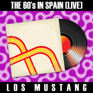 The 60's in Spain (Live) - Los Mustang cover