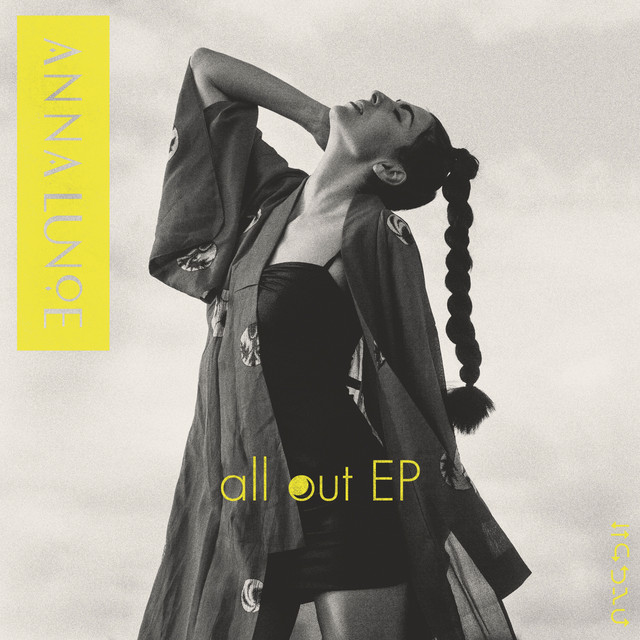 All out – Anna Lunoe