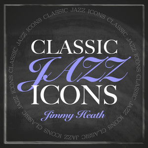 Classic Jazz Icons - Jimmy Heath cover