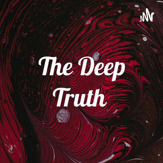 The Deep Truth | Podcast on Spotify