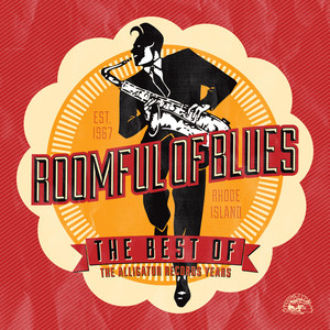 The Best Of Roomful of Blues - The Alligator Records Years album