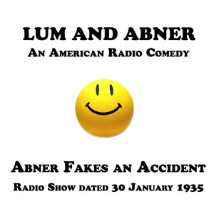 Lum and Abner, An American Radio Comedy, Abner Fakes an Accident, 30 January 1935