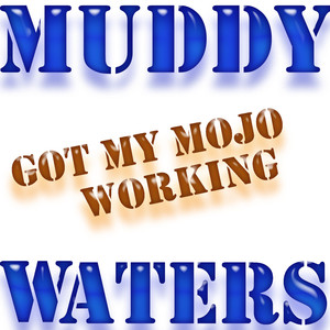 Got My Mojo Working album