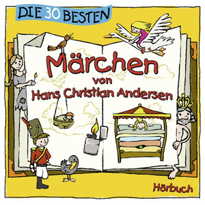 Die 30 besten Märchen von Hans Christian Andersen