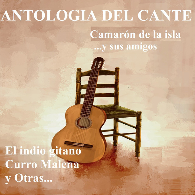 Antologia del Cante - Camarón de la Isla ...Y Sus Amigos Albumcover