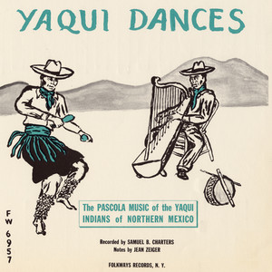 Yaqui Dances: The Pascola Music of the Yaqui Indians of Northern Mexico cover