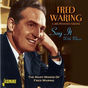 Say It With Music - The Many Moods Of Fred Waring cover