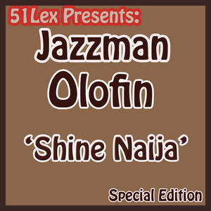 51 Lex Presents Shine Naija Albumcover