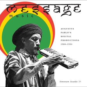 Message Music: Augustus Pablo's Digital Productions 1986-1994 album
