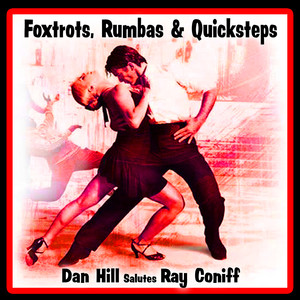 Foxtrots, Rumbas and Quicksteps: Dan Hill Salutes Ray Coniff album