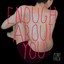 Enough About You Albumcover
