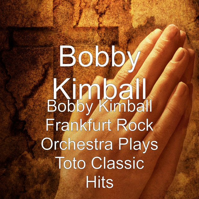 Bobby Kimball Frankfurt Rock Orchestra Plays Toto Classic Hits cover