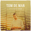 Tom De Man - It's Over Now