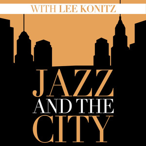 Jazz And The City With Lee Konitz album