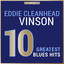 Masterpieces Presents Eddie Cleanhead Vinson: 10 Greatest Blues Hits cover