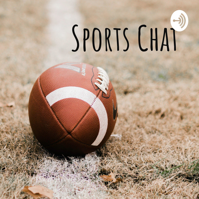 Sports Chat | Podcast on Spotify