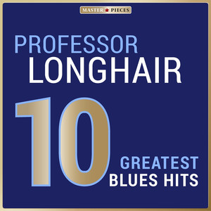 Masterpieces Presents Professor Longhair: 10 Greatest Blues Hits cover