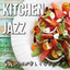 Kitchen Jazz~料理が楽しくなるジャズ cover