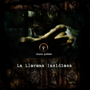 La Llorona Insidiosa (Music as Heard from 